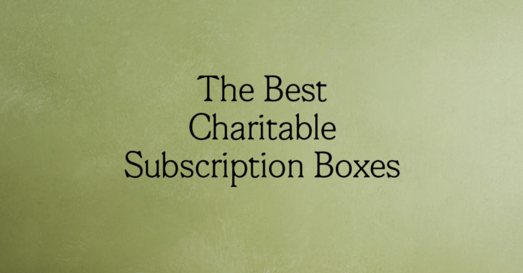 Best Fair Trade & Charitable Subscription Boxes
