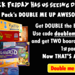 Awesome Pack Black Friday Deal – Double Board Games!