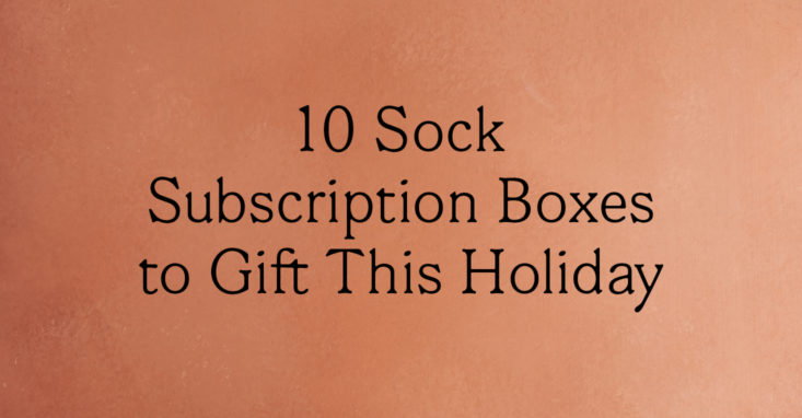 10 Sock Subscription Boxes to Gift This Holiday