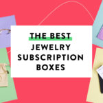 15 Best Jewelry Subscription Boxes for Every Style
