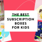 The Best Subscription Boxes for Kids – 2019 Readers' Choice