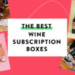 The 15 Best Wine Subscription Boxes – 2019 Readers' Choice