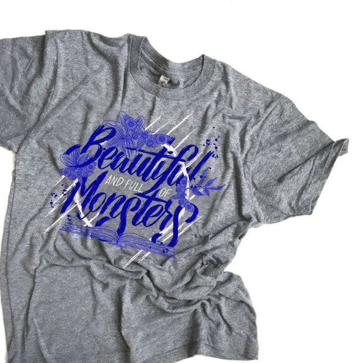 Shirt Quote: Beautiful and Full of Monsters